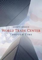 World Trade Center Through Time, The