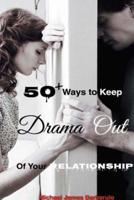 50+ Ways to Keep Drama Out of Your Relationship