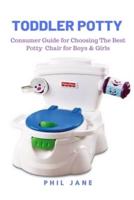 Toddler Potty: Consumer Guide for Choosing The Best Potty  Chair for Boys & Girls