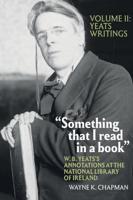 "Something That I Read in a Book" Vol. 2 Yeats Writings