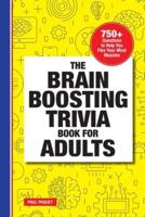 The Brain Boosting Trivia Book for Adults