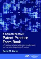 A Comprehensive Patent Practice Form Book