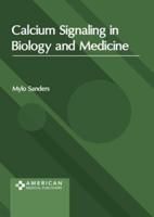 Calcium Signaling in Biology and Medicine