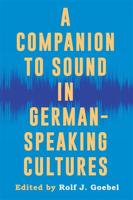 A Companion to Sound in German-Speaking Cultures