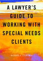 A Lawyer's Guide to Working With Special Needs Clients