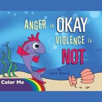 Anger Is OKAY Violence Is NOT Coloring Book