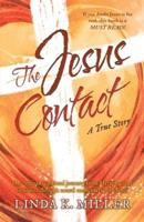 The Jesus Contact: One womans spiritual journey from Metaphysical to Christ through actual encounters with Jesus