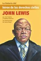 La Historia Del Héroe De Los Derechos Civiles John Lewis