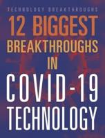 12 Biggest Breakthroughs in Covid-19 Technology