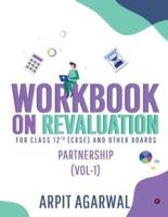 Workbook on Revaluation: Partnership (Vol-1)