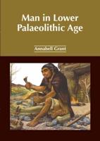 Man in Lower Palaeolithic Age