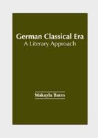 German Classical Era: A Literary Approach