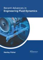 Recent Advances in Engineering Fluid Dynamics