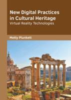 New Digital Practices in Cultural Heritage: Virtual Reality Technologies