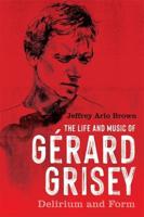 The Life and Music of Gérard Grisey