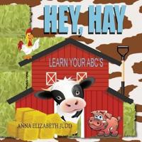 HEY, HAY: Learn Your ABC's