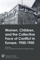 Women, Children, and the Collective Face of Conflict in Europe, 1900-1950