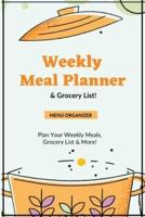 Weekly Meal Planner: Planning  Menu & Meals Week By Week, Grocery Shopping List, Food Plan, Notebook, Journal
