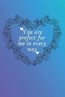 You Are Prefect for Me in Every Way
