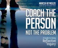 The Coach's Guide to Reflective Inquiry
