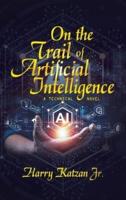 On the Trail of Artificial Intelligence