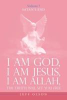 I Am God, I Am Jesus, I Am Allah, The Truth Will Set You Free