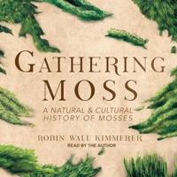 Gathering Moss Lib/E