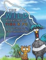 The Wild Adventures of  Tiga & Po: An Unlikely Duo