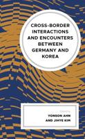 Cross-Border Interactions and Encounters Between Germany and Korea