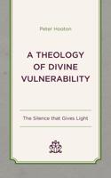 A Theology of Divine Vulnerability