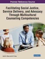 Enhancing Social Justice, Service Delivery, and Advocacy Through Multicultural Counseling Competencies