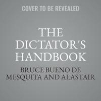 The Dictator's Handbook Lib/E
