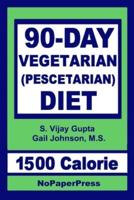 90-Day Vegetarian Diet - 1500 Calorie: Pescetarian