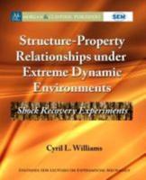 Structure-Property Relationships under Extreme Dynamic Environments: Shock Recovery Experiments