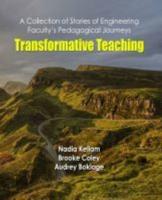 Transformative Teaching: A Collection of Stories of Engineering Faculty's Pedagogical Journeys