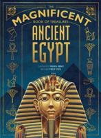 The Magnificent Book of Treasures. Ancient Egypt