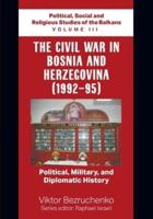 The Civil War in Bosnia and Herzegovina (1992-95)