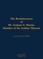 Reminiscences of Mr. Graham E. Martin, Member of the Golden Thirteen