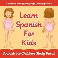 Learn Spanish For Kids: Spanish for Children (Body Parts)   Children's Foreign Language Learning Books