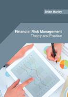 Financial Risk Management: Theory and Practice