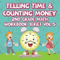 Telling Time & Counting Money   2nd Grade Math Workbook Series Vol 5