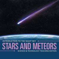 Stars and Meteors   Introduction to the Night Sky   Science & Technology Teaching Edition