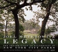 Legacy: The Preservation of Wilderness in New York City Parks (Signed Edition)