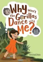 Why Won't the Gorillas Dance With Me?