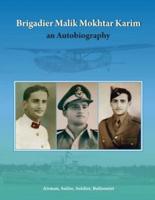 Brigadier Mokhtar Karim: An Autobiography: Airman, Sailor, Solider, Balloonist