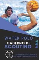 Water Polo. Caderno De Scouting
