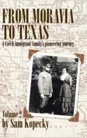 From Moravia to Texas: A Czech Immigrant Family's Pioneering Journey