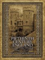 Fifteenth Century England a Comprehensive Chronology: Volume I 1397 to 1422