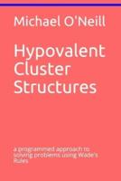 Hypovalent Cluster Structures: a programmed approach to solving problems using Wade's Rules
