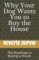 Why Your Dog Wants You to Buy the House